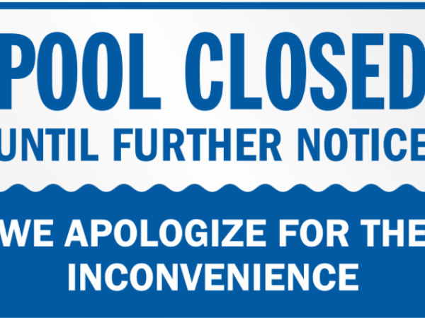 Pool Closed Until further Notice